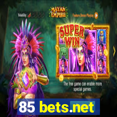 85 bets.net